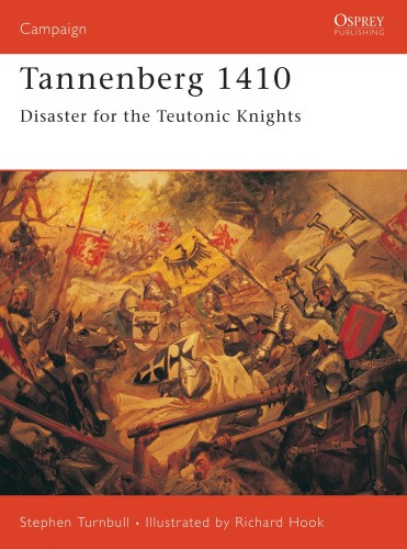 Tannenberg 1410: Disaster for the Teutonic Knights (Osprey Campaign S.)