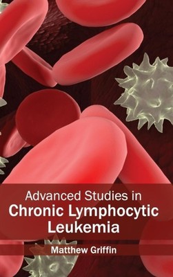 Griffin - Advanced Studies in Chronic Lymphocytic Leukemia - New hardb - X555z