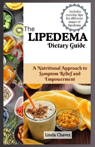 Linda Chavez The Lipedema Dietary Guide (Tascabile)