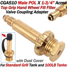 CGA510 Male POL X 1-3/4" Acme Top Grip Hand Wheel Filler Valve Coupling Adapter