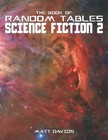 The Book Of Random Tables: Science Fiction: 25 Tabletop Role-Playing Game R.