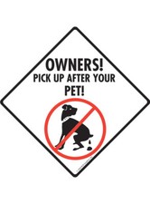 Owners Pick Up After Your Pet - Dog Poop Exterior Aluminum Sign or Vinyl Sticker
