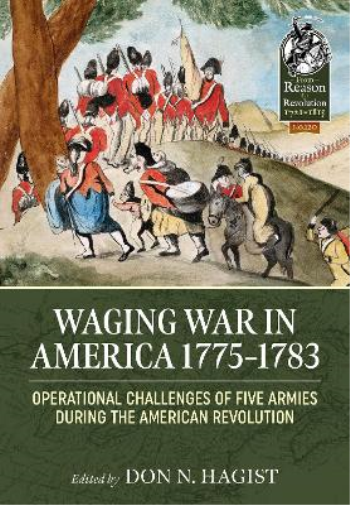 Don N Hagist Waging War in America 1775-1783 (Tascabile)