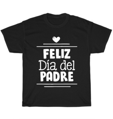 Feliz Dia Del Padre T-Shirt Men's Father Gift Funny Tee 12 Colors S-5XL Custom