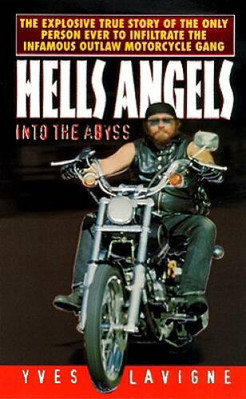 Hell's Angels: Into the Abyss - Paperback By Lavigne, Yves - VERY GOOD