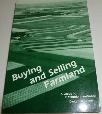 Buying & selling farmland: A guide to - Paperback, by Jundt Dwight W - Good