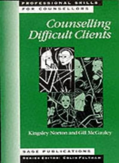 Counselling Difficult Clients (Professional Skills for Counsello