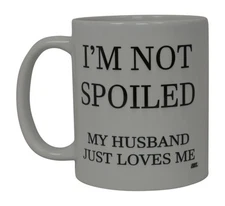 Rogue River Tactical Best Funny Coffee Mug Wife I'm Not Spoiled Husband Loves...