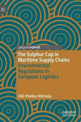 The Sulphur Cap in Maritime Supply Chains: Environmental Regulations in European