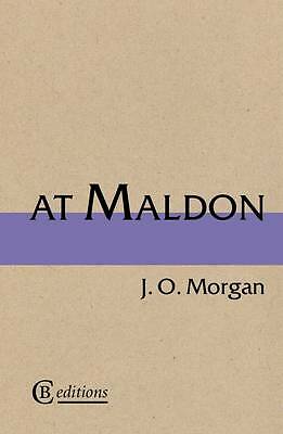 At Maldon by J. O. Morgan (Paperback, 2013)