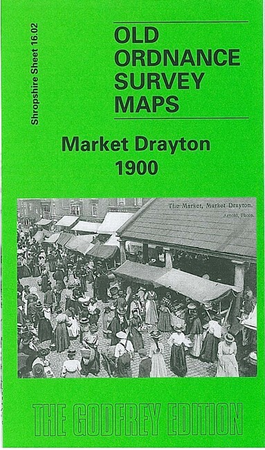 Market Drayton 1900  Shropshire Sheet 16.02 by Barrie Trinder