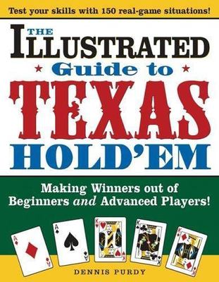The Illustrated Guide to Texas Hold'em: Making Winners Out of Beginners and...