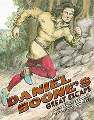 Daniel Boone's Great Escape Hardcover Michael P. Spradlin