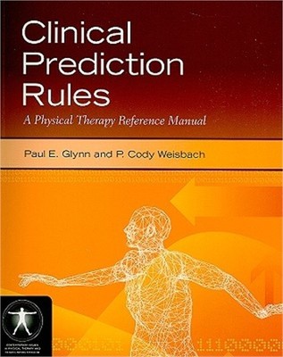 Clinical Prediction Rules: A Physical Therapy Reference Manual (Paperback or Sof