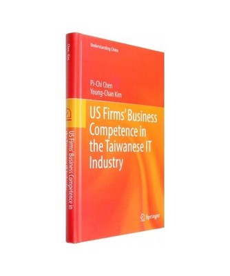 US Firms' Business Competence in the Taiwanese IT Industry, Kim, Young-Chan