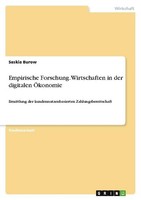 Empirische Forschung. Wirtschaften In Der Digitalen ÖKonomie Saskia Burow