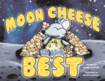 Alyssa Andrews Moon Cheese is the Best (Taschenbuch)