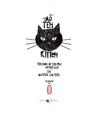 Tao Teh Kitteh: Teh Book Ov Teh Wai An Teh Laif Bai Master Lao Tzee: Teh Book Ov