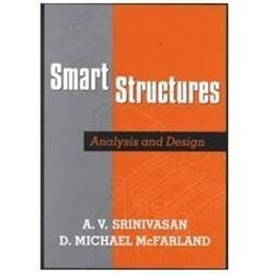 Smart Structures : Analysis and Design by A. V. Srinivasan and D. Michael...