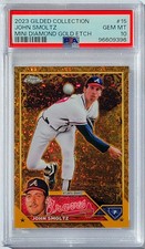 2023 Topps Gilded Mini Diamond Gold Etch  JOHN SMOLTZ # 15  PSA 10  30/50 BRAVES