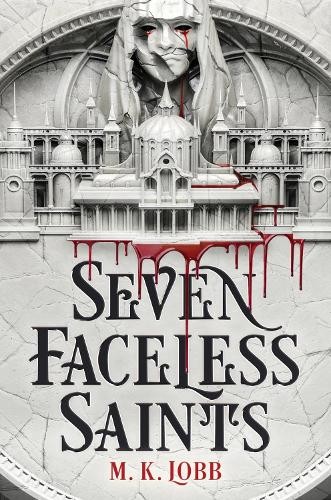 M.K. Lobb Seven Faceless Saints (Tascabile)