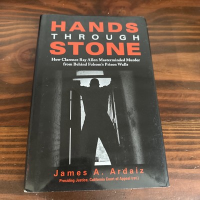 SIGNED Dedication. Hands Through Stone: How Clarence Ray A. Masterminded Murder