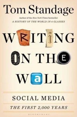 Writing on the Wall: Social Media - The First 2,000 Years - VERY GOOD