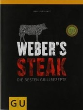 Webers Steak: Die besten Grillrezepte  von Purviance, J... | Buch | Zustand gut