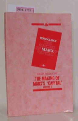 The  Making of Marx's 'Capital' Vol. 2 Translated by Pete Burgess Rozdolski,  Ro
