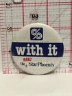 With It The New Star Phoenix Button Pinback