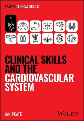 Ian Peate Clinical Skills and the Cardiovascular System (Paperback)