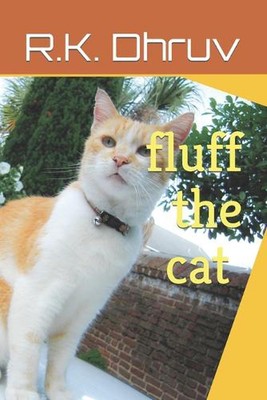 fluff the cat by Reeva K. Dhruv Paperback Book