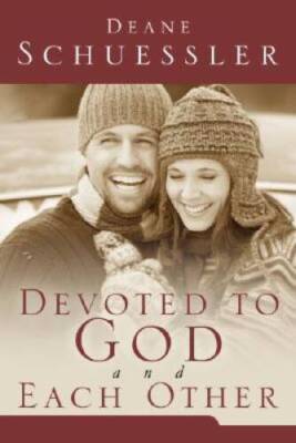 Devoted To God And Each Other - Paperback By Schuessler, Deane - VERY GOOD