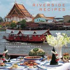 Riverside Recipes: Thai Cooking at Chakrabongse Villas by Worawat Thonglor, Narisa Chakrabongse (Paperback, 2014)