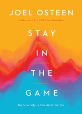 Stay in the Game: No Adversity Is Too Great for You - Hardcover - VERY GOOD