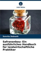Sonvita Debnath | Safrananbau: Ein AusfüHrliches Handbuch FüR...
