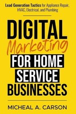 Digital Marketing for Home Service Businesses: Lead Generation Tactics for Appli