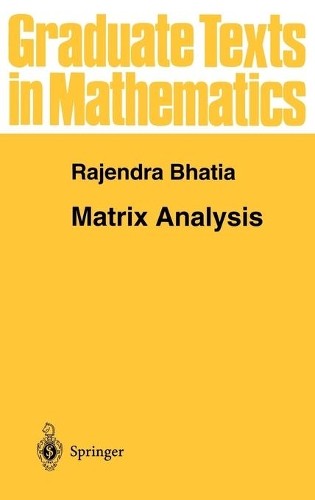 Rajendra Bhatia Matrix Analysis (Hardback) Graduate Texts in Mathematics