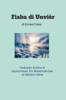 Fiaba Di UnvièR Deutschland. Ein WintermäRchen Ermes Culos Taschenbuch Friulisch