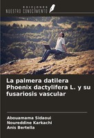 Abouamama Sidaoui (U. A.) | La Palmera Datilera Phoenix Dactylifera L. Y Su...