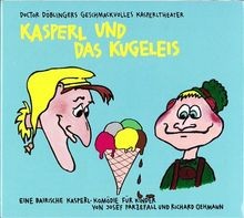 Kasperl und das Kugeleis: Doctor Döblingers geschmackvol... | Buch | Zustand gut - Richard Oehmann