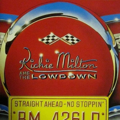 Milton Richie & The Lowdown - Straight Ahead, No Stopping