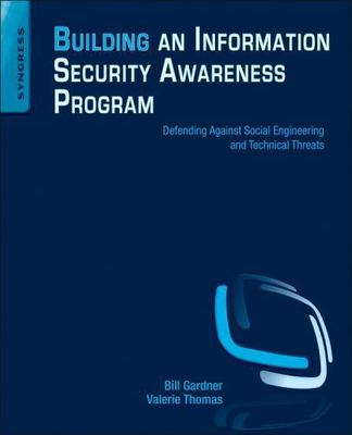 Building an Information Security Awareness Program: Defending Against Social Eng
