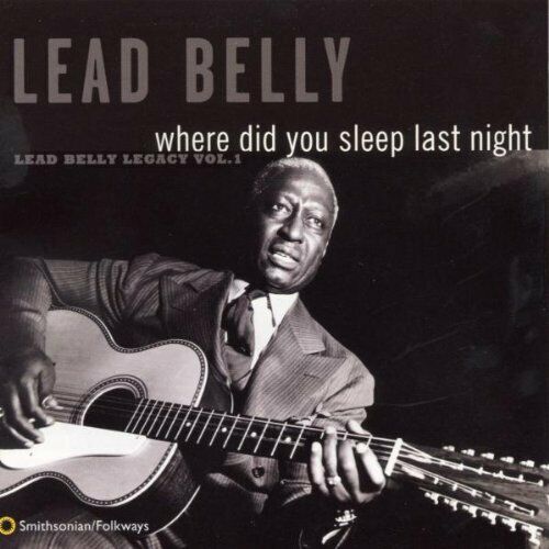 Where Did You Sleep Last Night: Leadbelly Legacy 1 - Picture 1 of 1