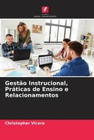 GestãO Instrucional, PráTicas De Ensino E Relacionamentos Christopher Vicera
