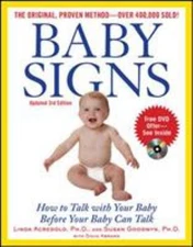 Baby Signs: How to Talk with Your Baby Before Your Baby Can Talk,