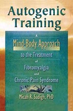 Autogenic Training: A Mind-Body - Paperback, by Sadigh Ph.D. Micah