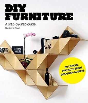 DIY FURNITURE: A STEP-BY-STEP GUIDE By Christopher Stuart **Mint Condition**