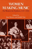 Women Making Music | The Western Art Tradition, 1150-1950 | Jane Bowers (U. A.)