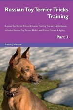Russian Toy Terrier Tricks Training Russian Toy Terrier Trick... - 9781526956507